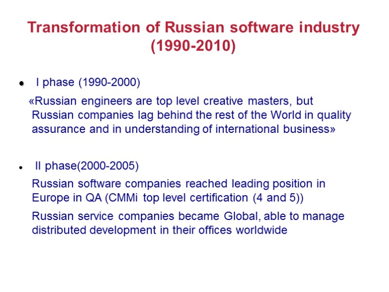 Transformation of Russian software industry  (1990-2010)  I phase (1990-2000)   
